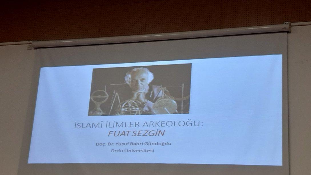 ilçemizde ''Prof.Dr.Fuat SEZGİN '' Anısına Konferans Düzenlendi