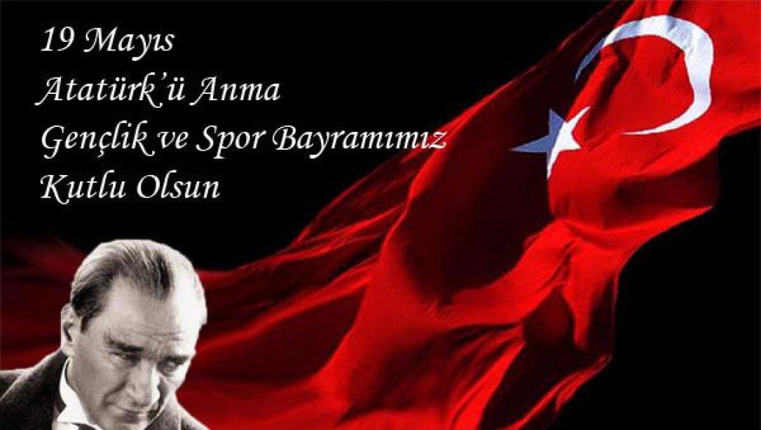 ''19 Mayıs Atatürk'ü Anma Gençlik ve Spor Bayramı ''  Hepinize Kutlu Olsun 