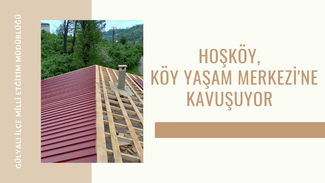 Hoşköy Köy Yaşam Merkezi Çalışmalarımız Devam Ediyor