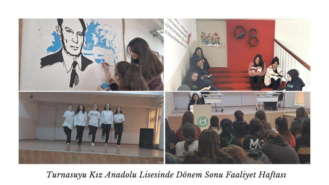 Turnasuyu Kız Anadolu Lisesi Dönem Sonu Faaliyet Haftası Etkinlikleri Gerçekleştirildi